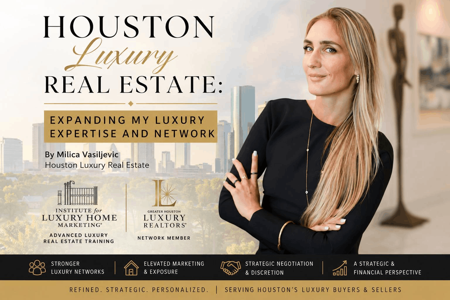 Houston Luxury Real Estate: Expanding My Luxury Expertise and Network